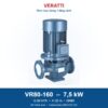 Bơm trục đứng 1 tầng cánh Veratti VR80-160 7,5kW